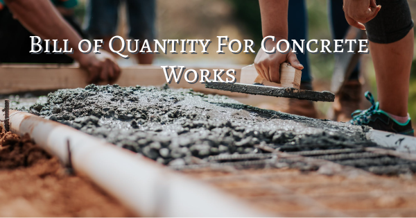 Bill of Quantity (BOQ) for Concrete Work - Civil Engineering QS