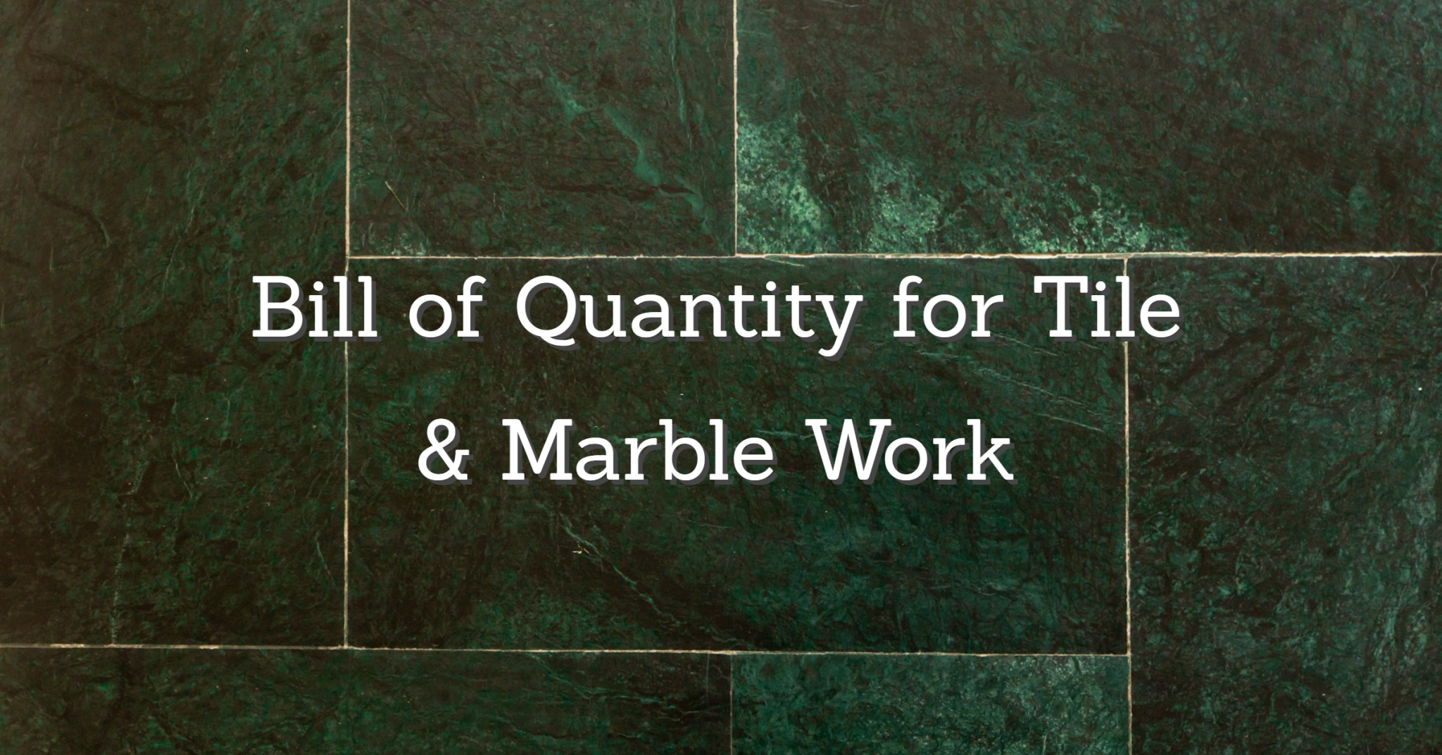 Bill of Quantity (BOQ) for Tiles & Marble - Civil Engineering QS